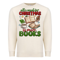 Sandshell all i want for christmas is more books Premium Sweatshirt - MaliasSmallBusiness