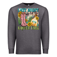 Charcoal Heather last night we let the liquar talk Premium Sweatshirt - NancyCooperArtShop