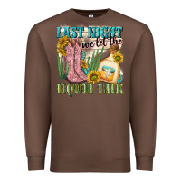 Chestnut last night we let the liquar talk Premium Sweatshirt - NancyCooperArtShop