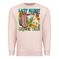 Pale Pink last night we let the liquar talk Premium Sweatshirt - NancyCooperArtShop