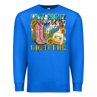 True Royal last night we let the liquar talk Premium Sweatshirt - NancyCooperArtShop