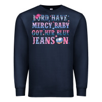 Navy lord have mercy baby got her blue jeans on Premium Sweatshirt - NancyCooperArtShop