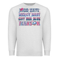 Oatmeal Heather lord have mercy baby got her blue jeans on Premium Sweatshirt - NancyCooperArtShop