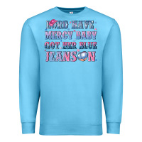 Ocean Blue lord have mercy baby got her blue jeans on Premium Sweatshirt - NancyCooperArtShop
