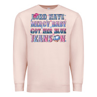 Pale Pink lord have mercy baby got her blue jeans on Premium Sweatshirt - NancyCooperArtShop
