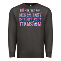 Smoke lord have mercy baby got her blue jeans on Premium Sweatshirt - NancyCooperArtShop