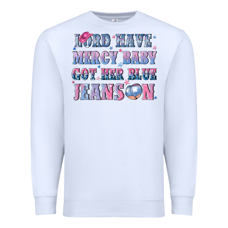 Lord Have Mercy Baby Got Her Blue Jeans On Premium Sweatshirt by NancyCooperArtShop | Teevron