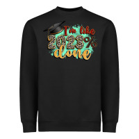 Black i'm 2023 done Heavyweight Sweatshirt - Zillion Design Studio