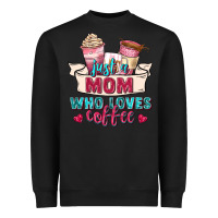 Black just a mom who loves coffee Heavyweight Sweatshirt - Zillion Design Studio