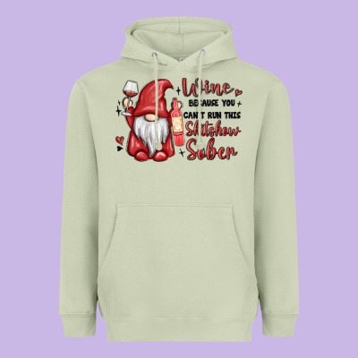 Wine Because You Cant Run This Shitshow Sober Heavyweight Hoodie Designed By Maliassmallbusiness