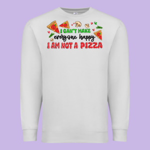 I Cant Make Everyone Happy I An Not A Pizza Premium Sweatshirt Designed By Maliassmallbusiness