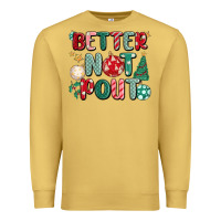 Better Not Pout Premium Sweatshirt | Teevron