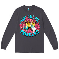 Smoke just call me princess Long Sleeve Tee - AdoDesignShop