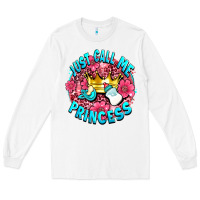 White just call me princess Long Sleeve Tee - AdoDesignShop