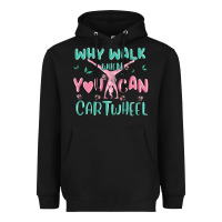 Black why walk then you can cartwheel Heavyweight Hoodie - MaliasSmallBusiness