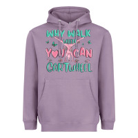 Lavender why walk then you can cartwheel Heavyweight Hoodie - MaliasSmallBusiness