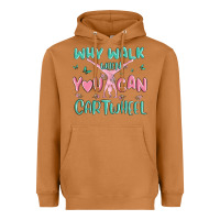 Why Walk Then You Can Cartwheel Heavyweight Hoodie | Teevron