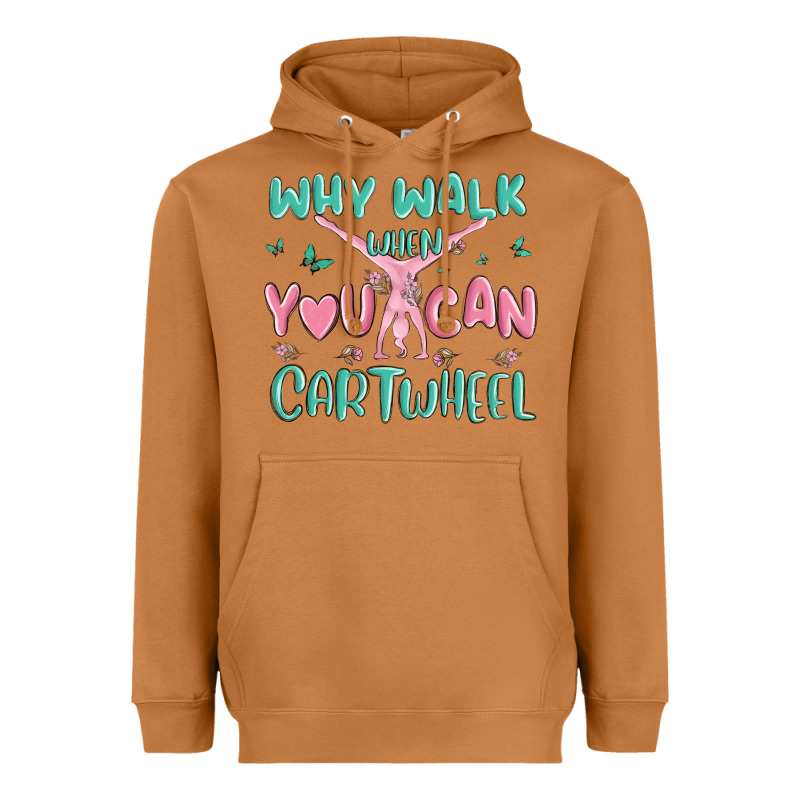Why Walk Then You Can Cartwheel Heavyweight Hoodie by MaliasSmallBusiness | Teevron