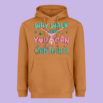 Why Walk Then You Can Cartwheel Heavyweight Hoodie Designed By Maliassmallbusiness