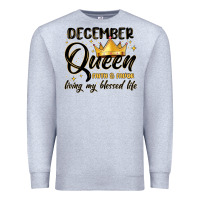 Heather Grey december queen faith and favor living my blessed l Premium Sweatshirt - MaliasSmallBusiness