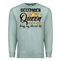 Seafoam december queen faith and favor living my blessed l Premium Sweatshirt - MaliasSmallBusiness