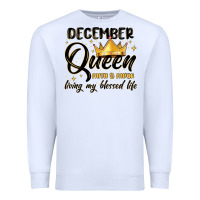White december queen faith and favor living my blessed l Premium Sweatshirt - MaliasSmallBusiness