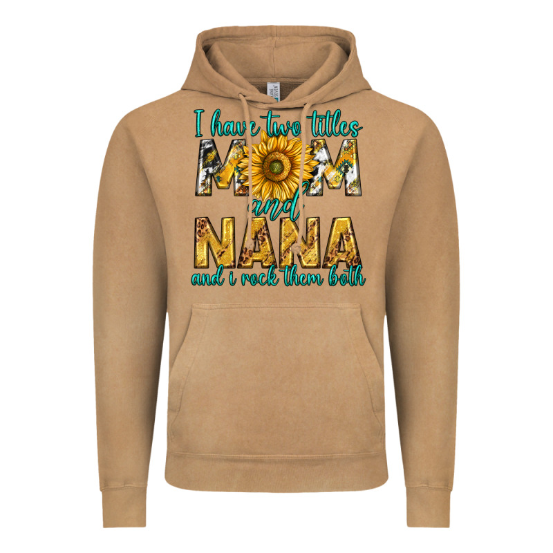 I Have Two Titles Mom And Nana And I Rock Them Bot Vintage Hoodie by texasbilliewilder | Teevron
