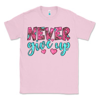 Bubblegum Pink never give up Classic Tee - JahusDesignShop