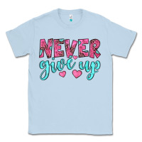 Dusty Blue never give up Classic Tee - JahusDesignShop