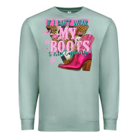 Seafoam if i cant wear my boots i aint going Premium Sweatshirt - NancyCooperArtShop