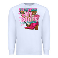 White if i cant wear my boots i aint going Premium Sweatshirt - NancyCooperArtShop