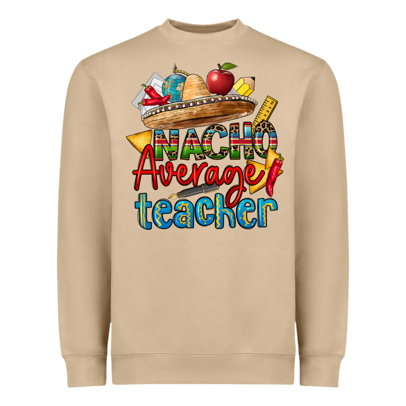 Nacho Average Teacher Heavyweight Sweatshirt by CTS Tumbler Store | Teevron
