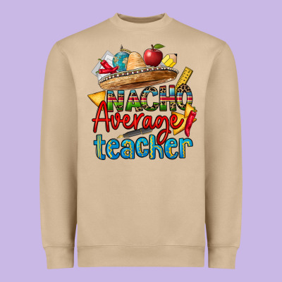 Nacho Average Teacher Heavyweight Sweatshirt Designed By Cts Tumbler Store