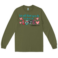 Army Green let all that you do be done in love Long Sleeve Tee - JahusDesignShop