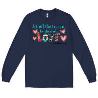 Navy let all that you do be done in love Long Sleeve Tee - JahusDesignShop