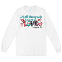 White let all that you do be done in love Long Sleeve Tee - JahusDesignShop