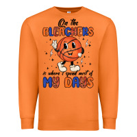 On The Bleachers Is Where I Spend Most Of My Days Premium Sweatshirt | Teevron