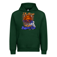 Forest Green I'll always be your biggest fan basketball Urban Hoodie - NancyCooperArtShop