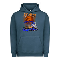 Pigment Midnight Navy I'll always be your biggest fan basketball Urban Hoodie - NancyCooperArtShop