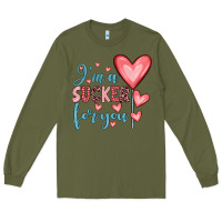 Army Green i'm a sucker for you Long Sleeve Tee - JahusDesignShop