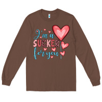 Chestnut i'm a sucker for you Long Sleeve Tee - JahusDesignShop
