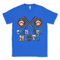 True Royal calm your mitts Classic Tee - AdoDesignShop