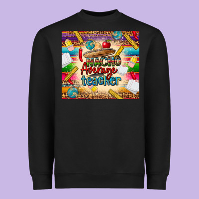 Nacho Average Teacher Heavyweight Sweatshirt Designed By Cts Tumbler Store
