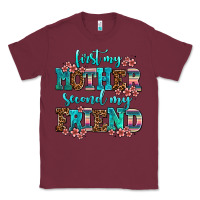 Burgundy first my mother second my friend Classic Tee - AdoDesignShop