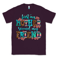 Plum first my mother second my friend Classic Tee - AdoDesignShop