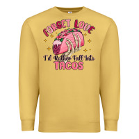 Antique Gold forget love id rather fall into tacos Premium Sweatshirt - MaliasSmallBusiness