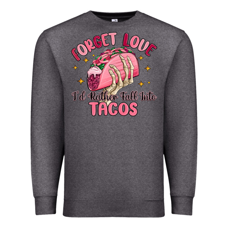 Forget Love Id Rather Fall Into Tacos Premium Sweatshirt by MaliasSmallBusiness | Teevron