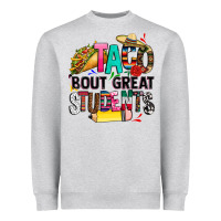 Heather Grey taco bout great students Heavyweight Sweatshirt - CTS Tumbler Store