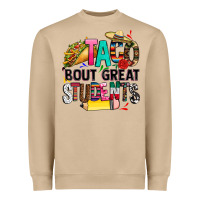 Taco Bout Great Students Heavyweight Sweatshirt | Teevron