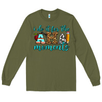 Army Green i do it for the aha moments Long Sleeve Tee - BundleAndBundleShop